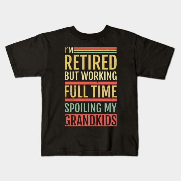 Retired Grandpa Spoiling Grandkids Kids T-Shirt by avshirtnation